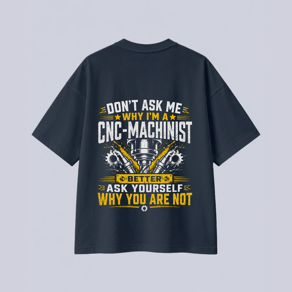 CNC Machinist Oversized T-Shirt | 250 GSM French Terry Drop Shoulder Tee
