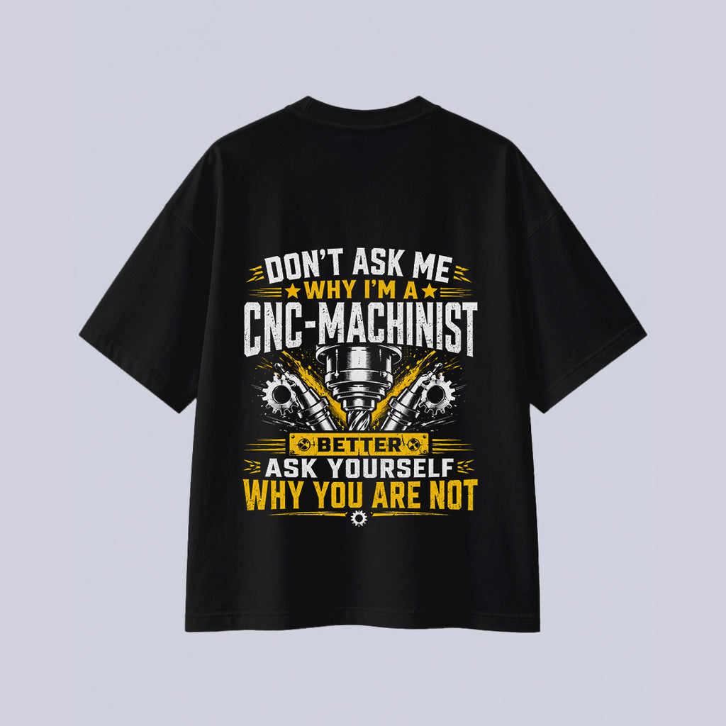 CNC Machinist Oversized T-Shirt | 250 GSM French Terry Drop Shoulder Tee