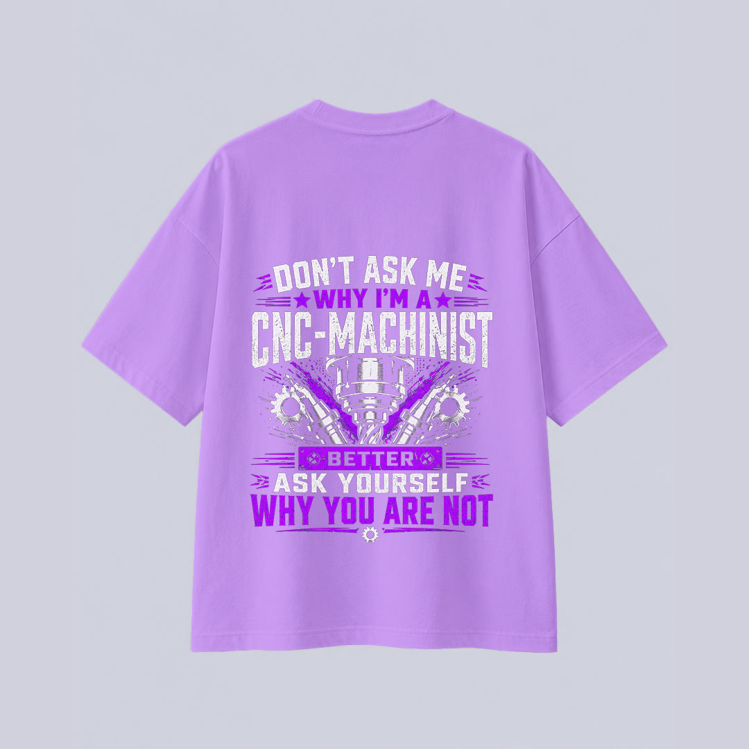 CNC Machinist Oversized T-Shirt | 250 GSM French Terry Drop Shoulder Tee